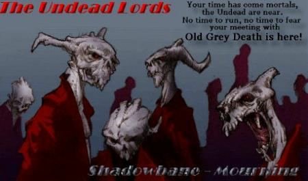 The Undead Lords, Shadowbane, Mourning: "Your time has come mortals, the Undead are near."